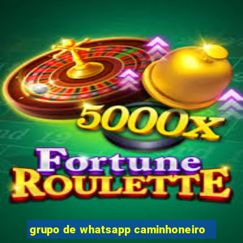 grupo de whatsapp caminhoneiro